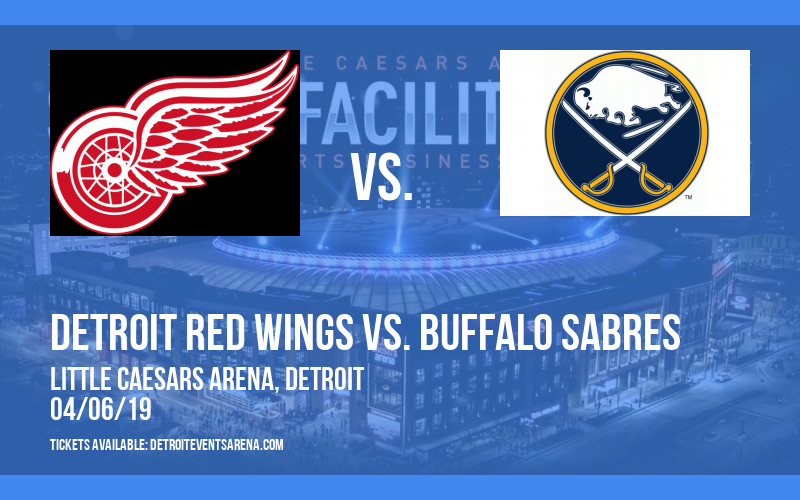 Detroit Red Wings vs. Buffalo Sabres at Little Caesars Arena tickets Detroit Red Wings vs. Buffalo Sabres at Little Caesars Arena