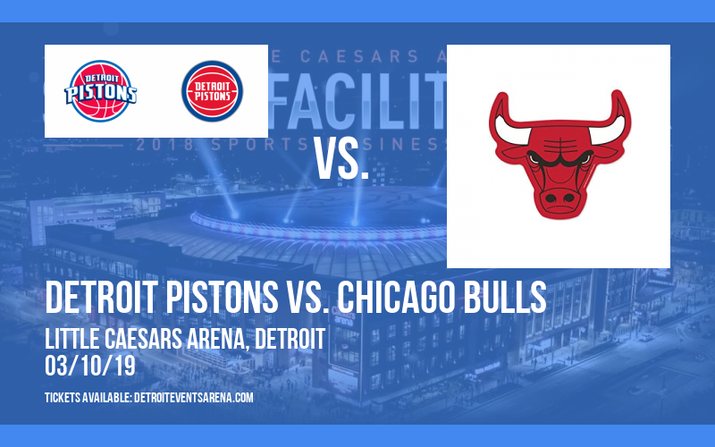 Detroit Pistons vs. Chicago Bulls at Little Caesars Arena tickets Detroit Pistons vs. Chicago Bulls at Little Caesars Arena