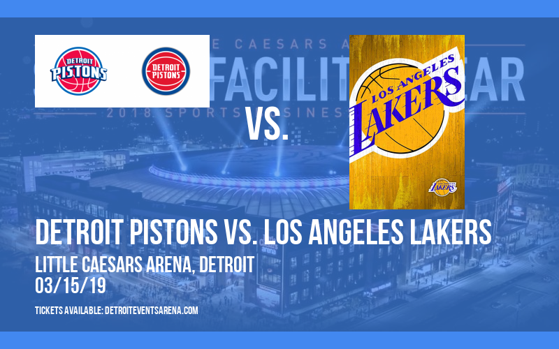 Detroit Pistons vs. Los Angeles Lakers at Little Caesars Arena tickets Detroit Pistons vs. Los Angeles Lakers at Little Caesars Arena