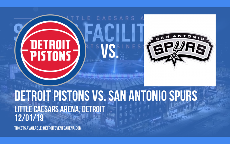Detroit Pistons vs. San Antonio Spurs at Little Caesars Arena