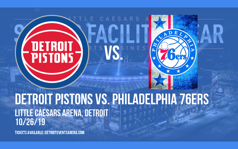 Detroit Pistons vs. Philadelphia 76ers at Little Caesars Arena