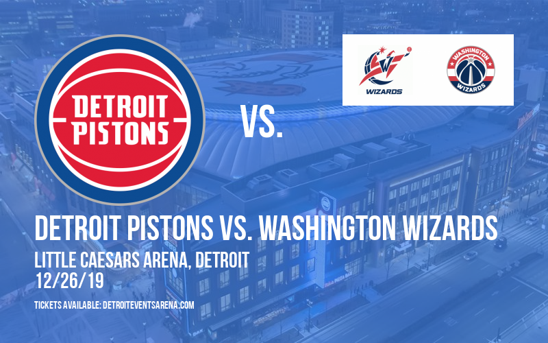 Detroit Pistons vs. Washington Wizards at Little Caesars Arena tickets Detroit Pistons vs. Washington Wizards at Little Caesars Arena