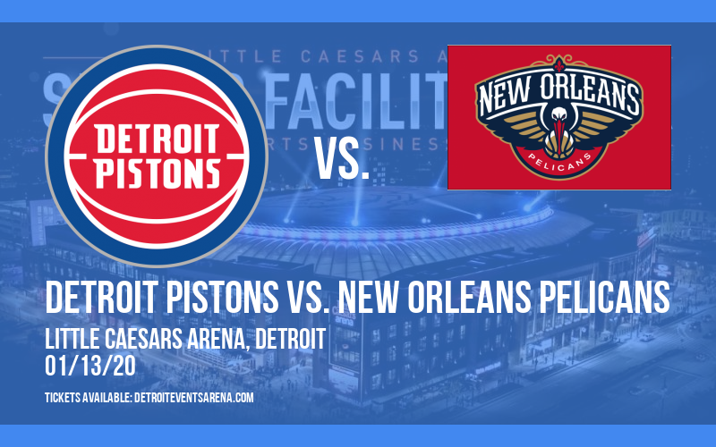 Detroit Pistons vs. New Orleans Pelicans at Little Caesars Arena tickets Detroit Pistons vs. New Orleans Pelicans at Little Caesars Arena