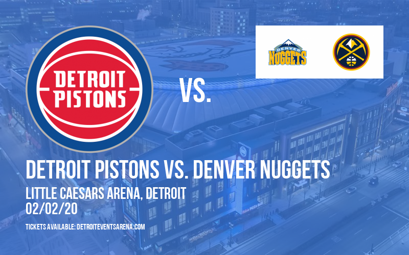 Detroit Pistons vs. Denver Nuggets at Little Caesars Arena tickets Detroit Pistons vs. Denver Nuggets at Little Caesars Arena
