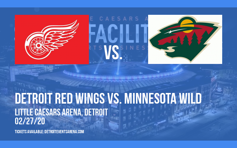 Detroit Red Wings vs. Minnesota Wild at Little Caesars Arena tickets Detroit Red Wings vs. Minnesota Wild at Little Caesars Arena