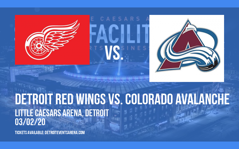 Detroit Red Wings vs. Colorado Avalanche at Little Caesars Arena tickets Detroit Red Wings vs. Colorado Avalanche at Little Caesars Arena