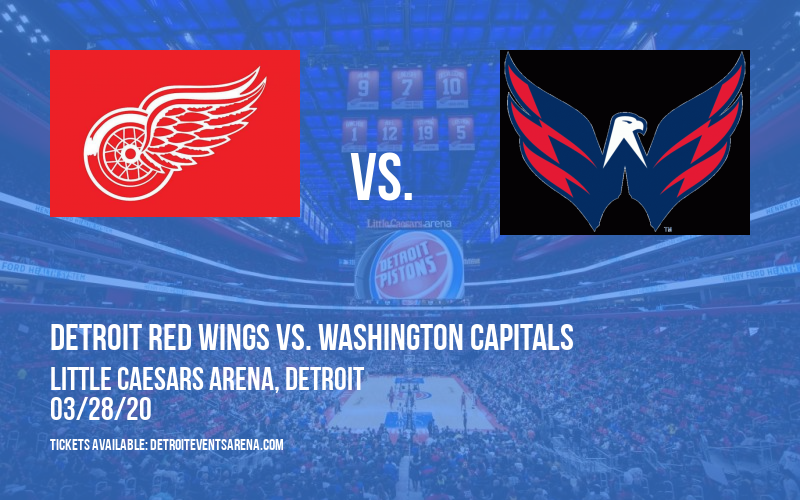 Detroit Red Wings vs. Washington Capitals [CANCELLED] at Little Caesars Arena