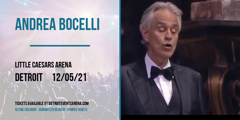 Andrea Bocelli at Little Caesars Arena tickets Andrea Bocelli at Little Caesars Arena