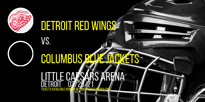 Detroit Red Wings vs. Columbus Blue Jackets at Little Caesars Arena