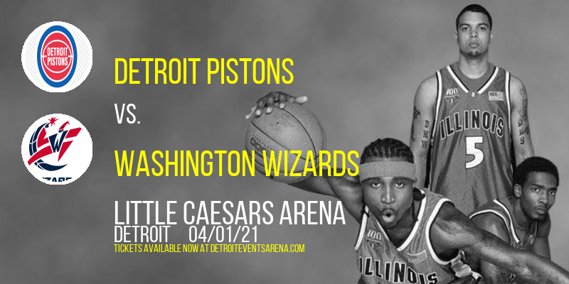 Detroit Pistons vs. Washington Wizards at Little Caesars Arena tickets Detroit Pistons vs. Washington Wizards at Little Caesars Arena