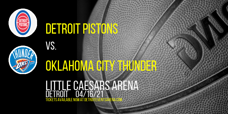 Detroit Pistons vs. Oklahoma City Thunder at Little Caesars Arena tickets Detroit Pistons vs. Oklahoma City Thunder at Little Caesars Arena
