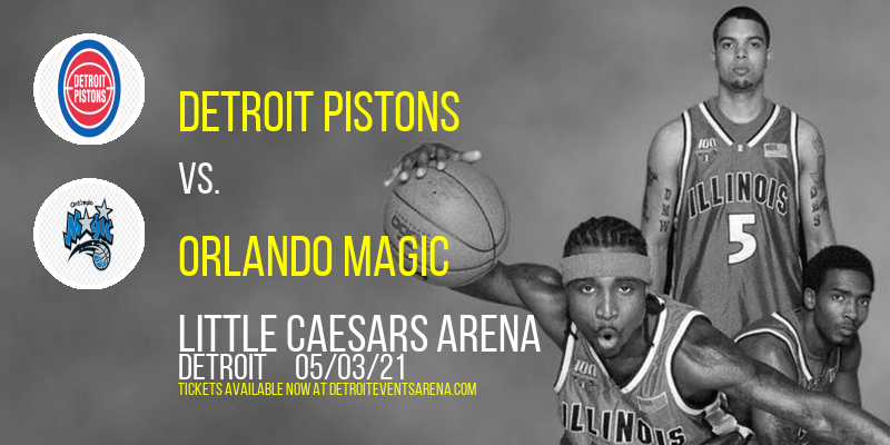 Detroit Pistons vs. Orlando Magic at Little Caesars Arena tickets Detroit Pistons vs. Orlando Magic at Little Caesars Arena