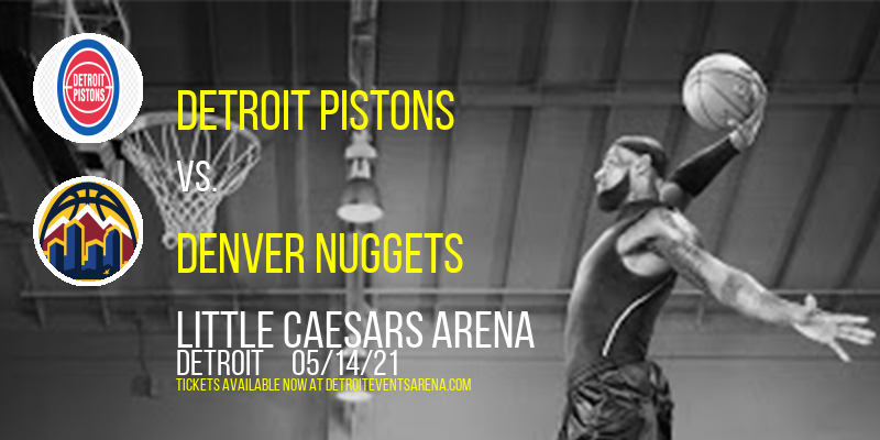 Detroit Pistons vs. Denver Nuggets at Little Caesars Arena tickets Detroit Pistons vs. Denver Nuggets at Little Caesars Arena