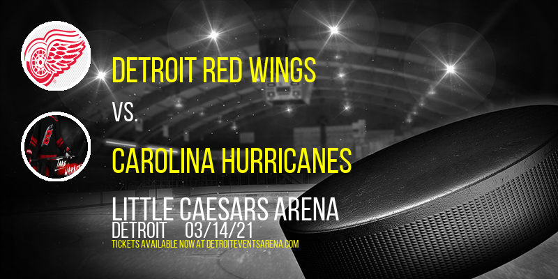 Detroit Red Wings vs. Carolina Hurricanes at Little Caesars Arena