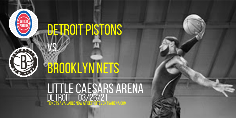 Detroit Pistons vs. Brooklyn Nets at Little Caesars Arena tickets Detroit Pistons vs. Brooklyn Nets at Little Caesars Arena