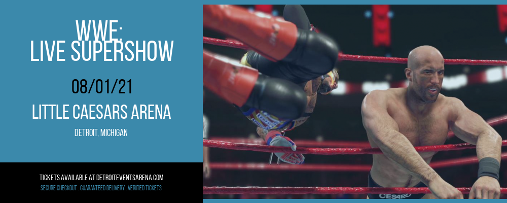 WWE: Live Supershow at Little Caesars Arena tickets WWE: Live Supershow at Little Caesars Arena