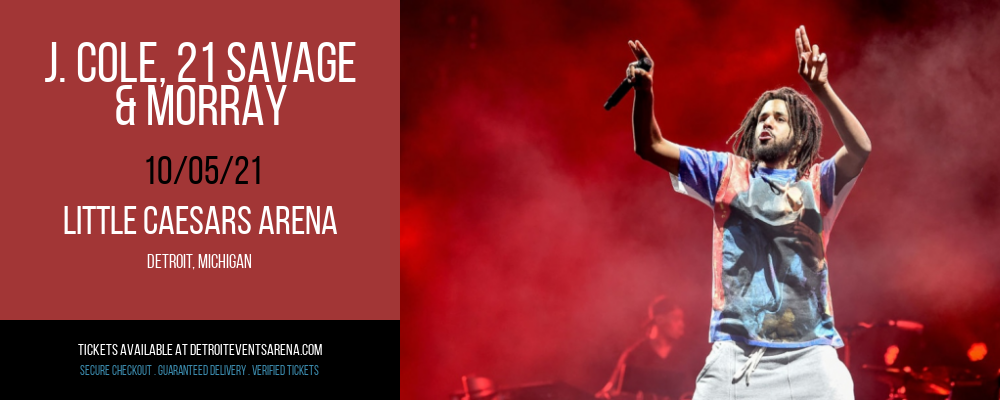 J. Cole, 21 Savage & Morray at Little Caesars Arena tickets J. Cole, 21 Savage & Morray at Little Caesars Arena