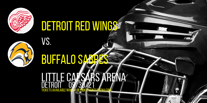 Nhl Preseason: Detroit Red Wings Vs. Buffalo Sabres at Little Caesars Arena tickets Nhl Preseason: Detroit Red Wings Vs. Buffalo Sabres at Little Caesars Arena