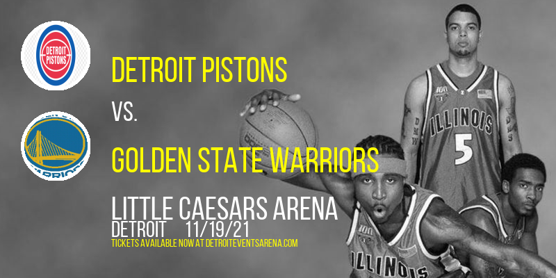Detroit Pistons vs. Golden State Warriors at Little Caesars Arena tickets Detroit Pistons vs. Golden State Warriors at Little Caesars Arena