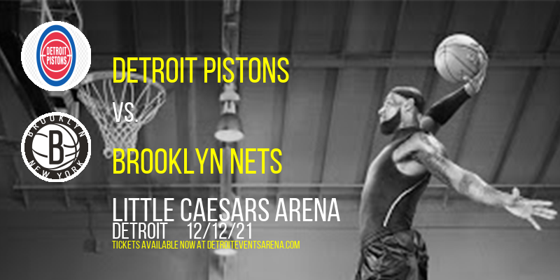 Detroit Pistons vs. Brooklyn Nets at Little Caesars Arena tickets Detroit Pistons vs. Brooklyn Nets at Little Caesars Arena
