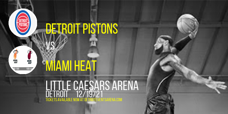 Detroit Pistons vs. Miami Heat at Little Caesars Arena