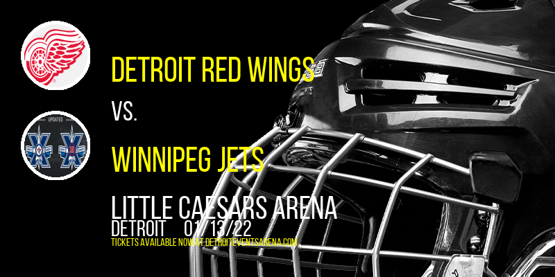 Detroit Red Wings vs. Winnipeg Jets at Little Caesars Arena tickets Detroit Red Wings vs. Winnipeg Jets at Little Caesars Arena