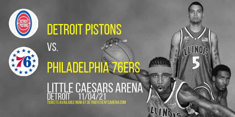 Detroit Pistons vs. Philadelphia 76ers at Little Caesars Arena tickets Detroit Pistons vs. Philadelphia 76ers at Little Caesars Arena