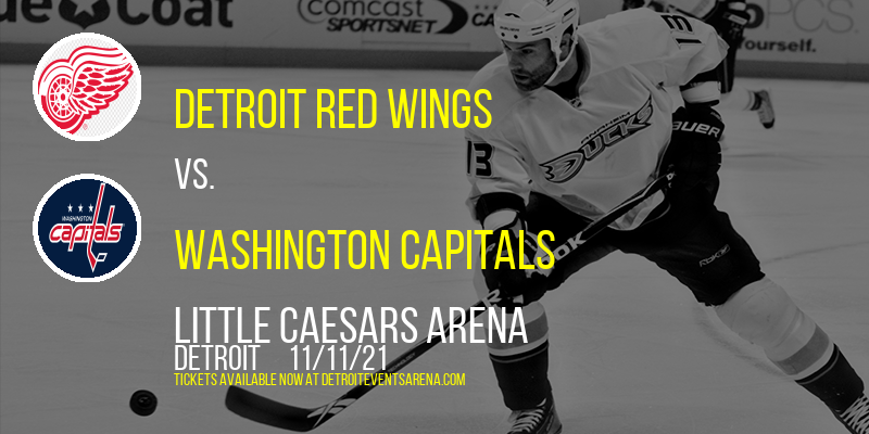 Detroit Red Wings vs. Washington Capitals at Little Caesars Arena