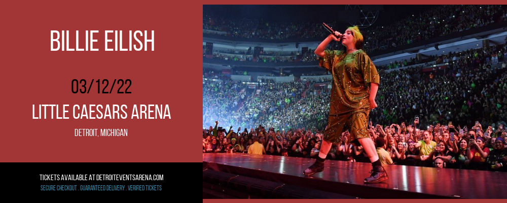 Billie Eilish at Little Caesars Arena tickets Billie Eilish at Little Caesars Arena