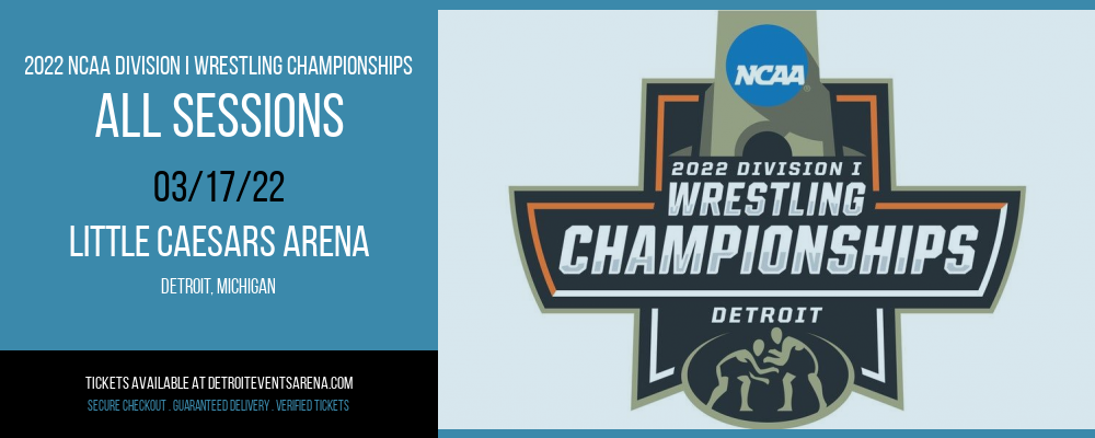 2022 NCAA Division I Wrestling Championships - All Sessions at Little Caesars Arena tickets 2022 NCAA Division I Wrestling Championships - All Sessions at Little Caesars Arena
