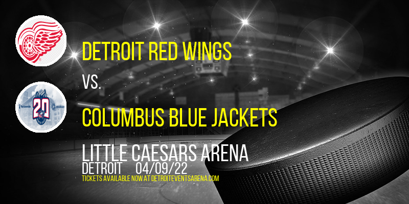 Detroit Red Wings vs. Columbus Blue Jackets at Little Caesars Arena tickets Detroit Red Wings vs. Columbus Blue Jackets at Little Caesars Arena