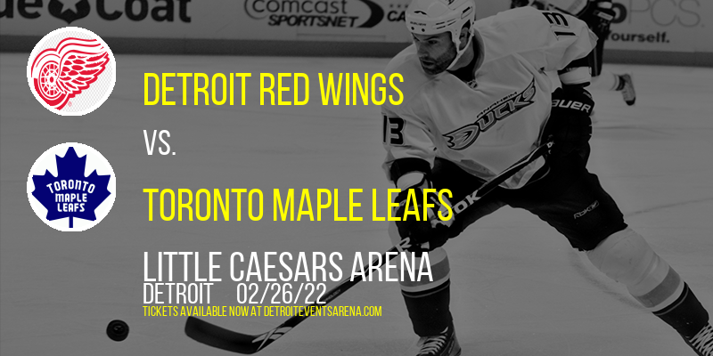 Detroit Red Wings vs. Toronto Maple Leafs at Little Caesars Arena tickets Detroit Red Wings vs. Toronto Maple Leafs at Little Caesars Arena