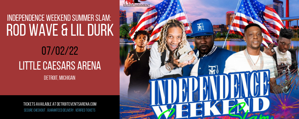 Independence Weekend Summer Slam: Rod Wave & Lil Durk at Little Caesars Arena tickets Independence Weekend Summer Slam: Rod Wave & Lil Durk at Little Caesars Arena