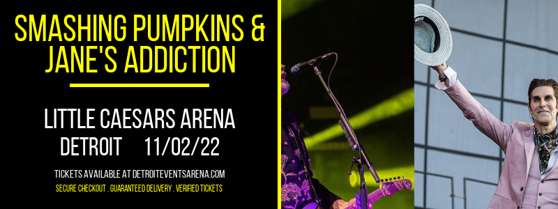 Smashing Pumpkins & Jane's Addiction at Little Caesars Arena tickets Smashing Pumpkins & Jane's Addiction at Little Caesars Arena