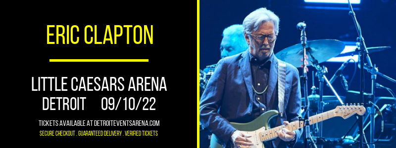 Eric Clapton at Little Caesars Arena tickets Eric Clapton at Little Caesars Arena