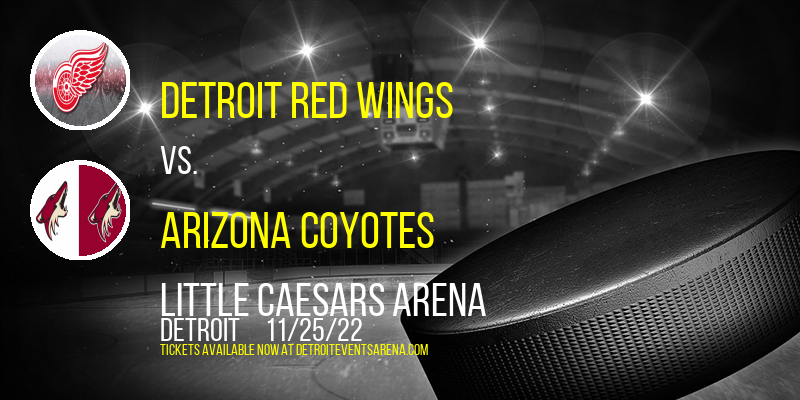 Detroit Red Wings vs. Arizona Coyotes at Little Caesars Arena