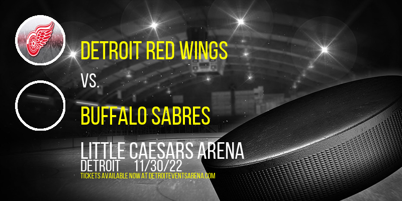 Detroit Red Wings vs. Buffalo Sabres at Little Caesars Arena tickets Detroit Red Wings vs. Buffalo Sabres at Little Caesars Arena
