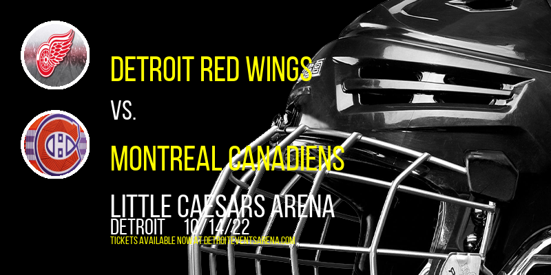 Detroit Red Wings vs. Montreal Canadiens at Little Caesars Arena tickets Detroit Red Wings vs. Montreal Canadiens at Little Caesars Arena