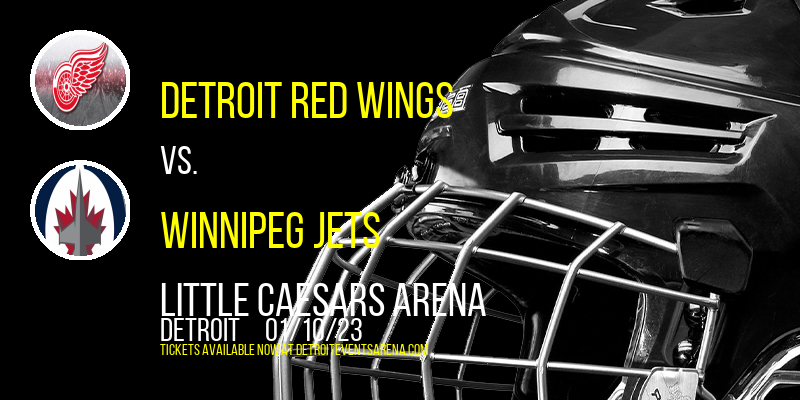 Detroit Red Wings vs. Winnipeg Jets at Little Caesars Arena tickets Detroit Red Wings vs. Winnipeg Jets at Little Caesars Arena