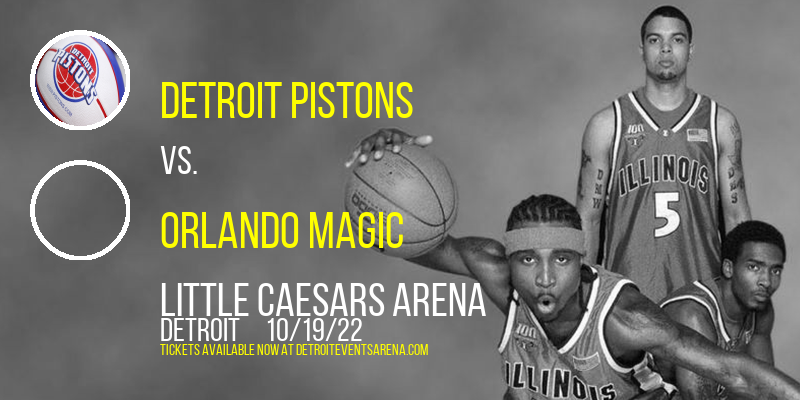Detroit Pistons vs. Orlando Magic at Little Caesars Arena tickets Detroit Pistons vs. Orlando Magic at Little Caesars Arena