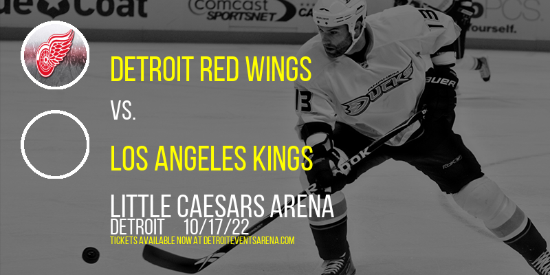 Detroit Red Wings vs. Los Angeles Kings at Little Caesars Arena tickets Detroit Red Wings vs. Los Angeles Kings at Little Caesars Arena
