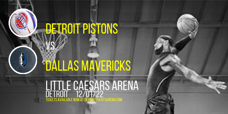 Detroit Pistons vs. Dallas Mavericks at Little Caesars Arena