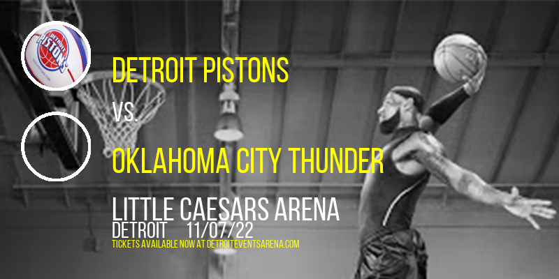 Detroit Pistons vs. Oklahoma City Thunder at Little Caesars Arena tickets Detroit Pistons vs. Oklahoma City Thunder at Little Caesars Arena
