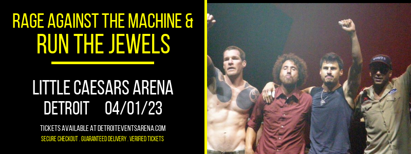 Rage Against The Machine & Run The Jewels [CANCELLED] at Little Caesars Arena