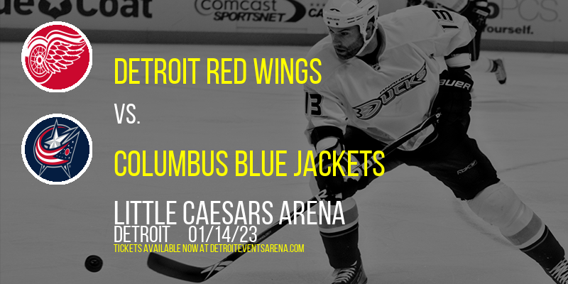 Detroit Red Wings vs. Columbus Blue Jackets at Little Caesars Arena