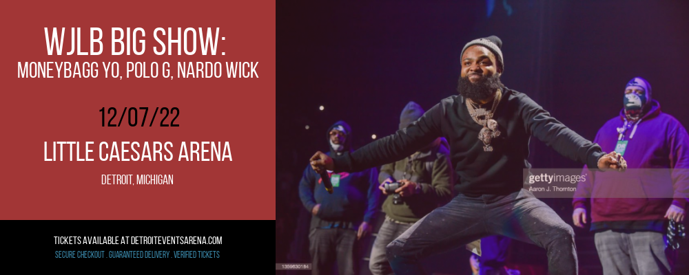 WJLB Big Show: Moneybagg Yo, Polo G, Nardo Wick [CANCELLED] at Little Caesars Arena