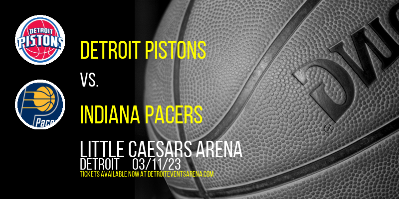 Detroit Pistons vs. Indiana Pacers at Little Caesars Arena