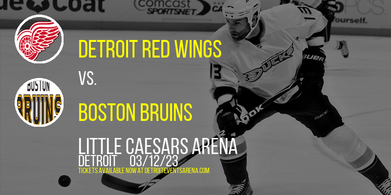Detroit Red Wings vs. Boston Bruins at Little Caesars Arena