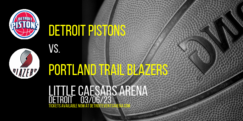 Detroit Pistons vs. Portland Trail Blazers at Little Caesars Arena