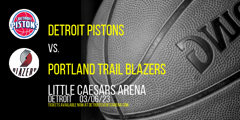 Detroit Pistons vs. Portland Trail Blazers at Little Caesars Arena tickets Detroit Pistons vs. Portland Trail Blazers at Little Caesars Arena